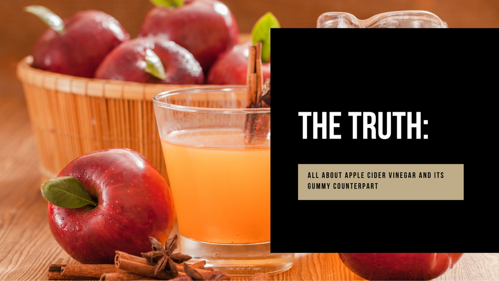 The Truth: All About Apple Cider Vinegar and Its Gummy Counterpart